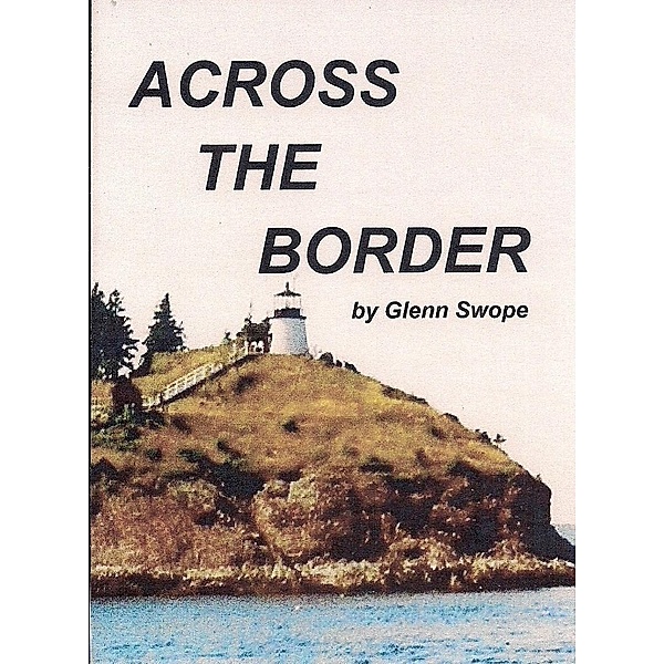Across the Border / Glenn Swope, Glenn Swope