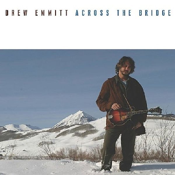 Across The Bridge, Drew Emmitt