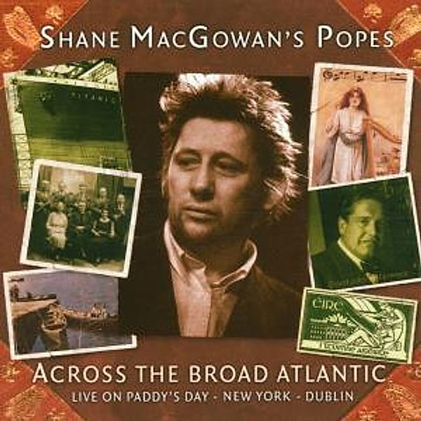 Across The Broad Atlantic-Live On Paddy'S Day, Shane's Popes Macgowan