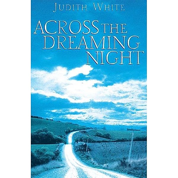 Across the Dreaming Night, Judith White