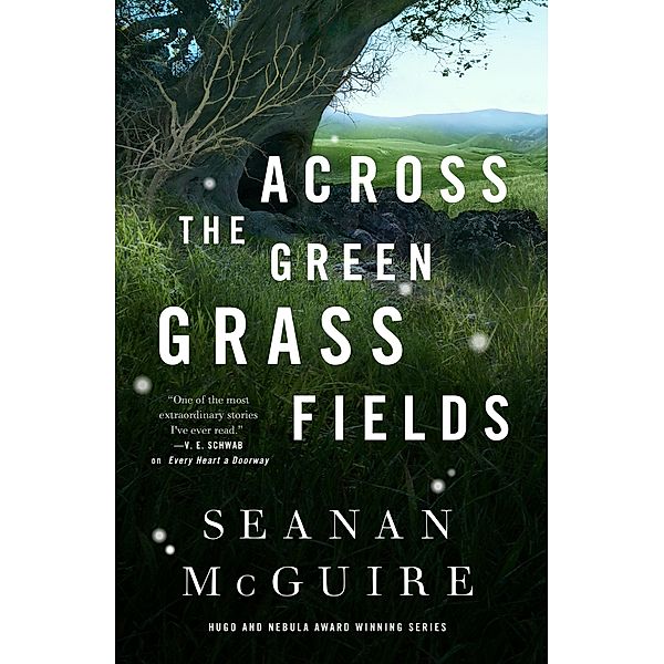 Across the Green Grass Fields / Wayward Children Bd.6, Seanan McGuire