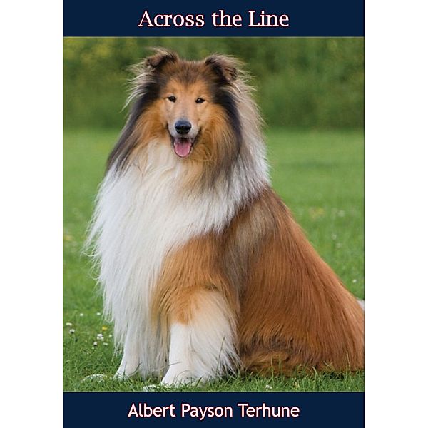 Across the Line, Albert Payson Terhune