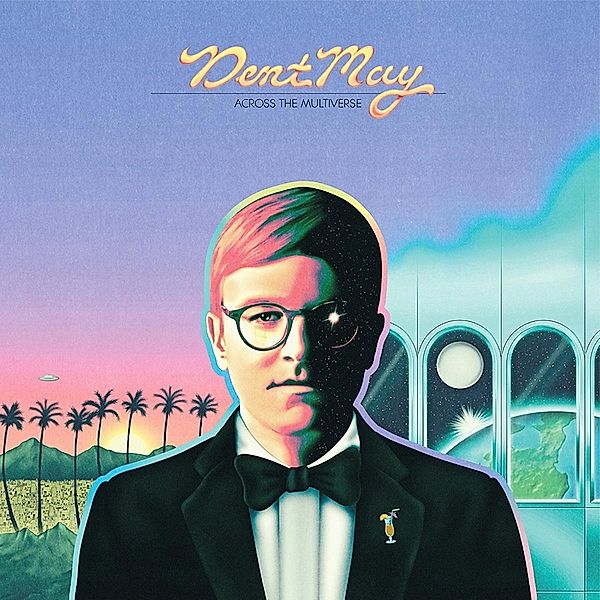 Across The Multiverse (Vinyl), Dent May