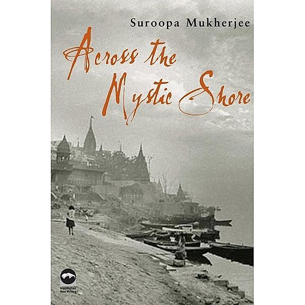 Across the Mystic Shore, Suroopa Mukherjee