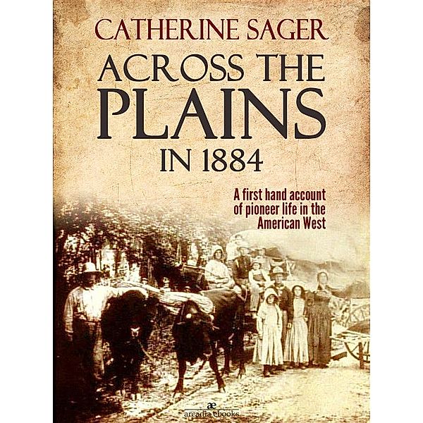 Across the Plains in 1884, Catherine Sager