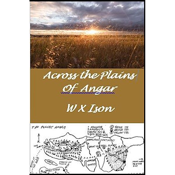 Across the Plains of Angar (The Adventures of the Galileo Surviors on Angar, #2) / The Adventures of the Galileo Surviors on Angar, Warren X. Ison