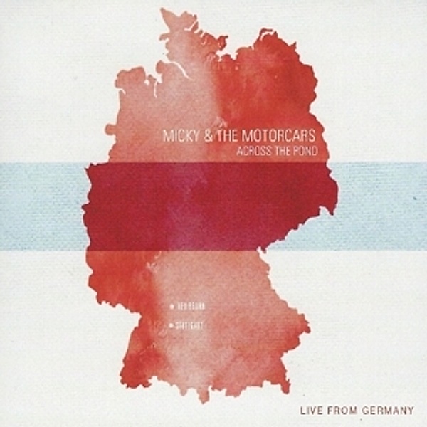 Across The Pond-Live From Germany, Micky & The Motorcars