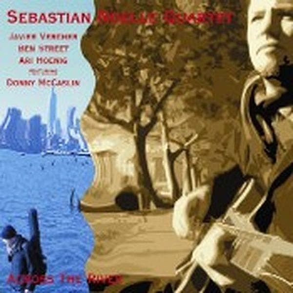 Across The River, Sebastian Noelle Quartet
