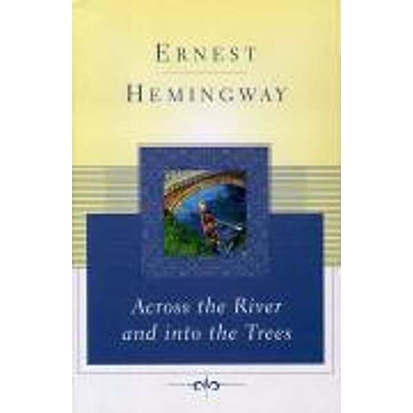 Across the River and Into the Trees, Ernest Hemingway