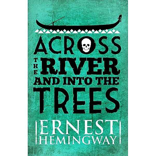 Across the River and Into the Trees, Ernest Hemingway