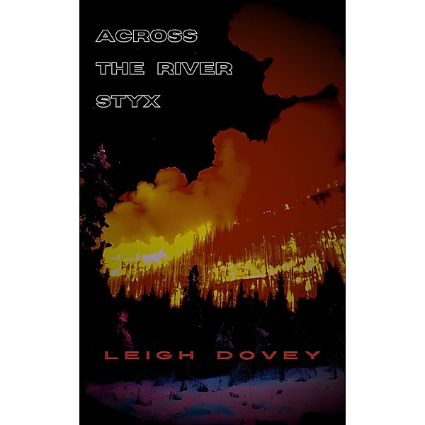 Across the River Styx, Leigh Dovey