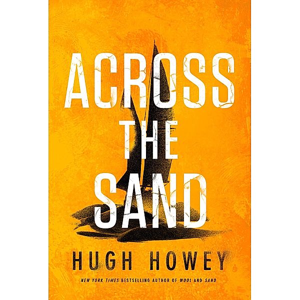 Across the Sand / The Sand Chronicles Bd.2, Hugh Howey