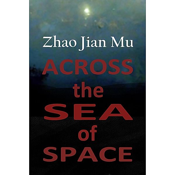 Across the Sea of Space (Shattered Soul, #8) / Shattered Soul, Jian Mu Zhao