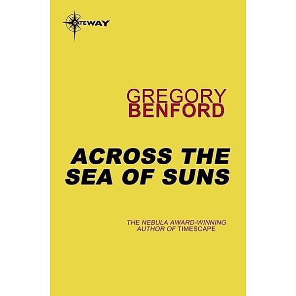 Across the Sea of Suns / Galactic Centre Bd.2, Gregory Benford