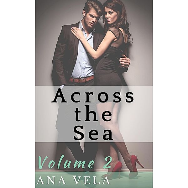 Across the Sea (Volume Two), Ana Vela