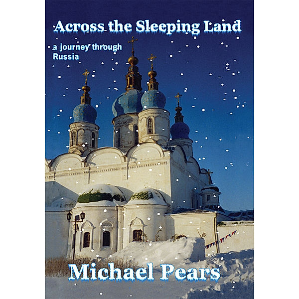 Across the Sleeping Land, Michael Pears