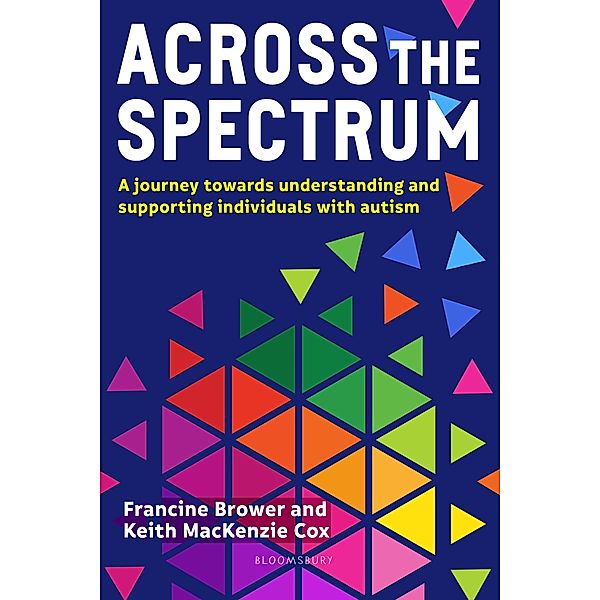 Across the Spectrum / Bloomsbury Education, Francine Brower, Keith MacKenzie Cox