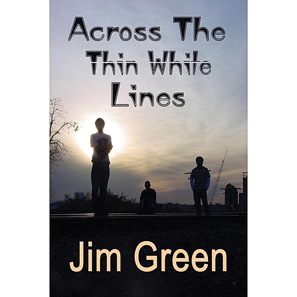 Across the Thin White Lines (Sundance Series) / Sundance Series, Jim Green