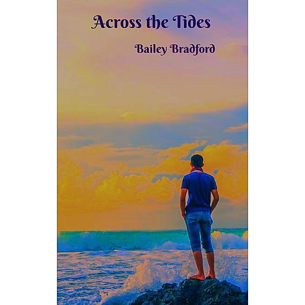 Across the Tides, Bailey Bradford