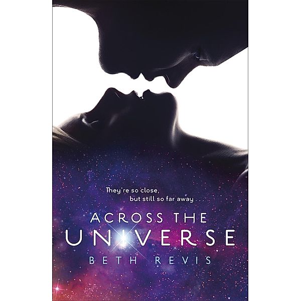 Across the Universe / Across the Universe, Beth Revis