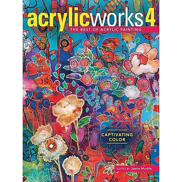 AcrylicWorks 4 / AcrylicWorks: The Best of Acrylic Painti Bd.4