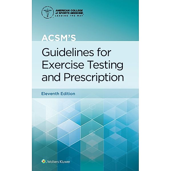 ACSM's Guidelines for Exercise Testing and Prescription, Gary Liguori, American College of Sports Medicine (ACSM)