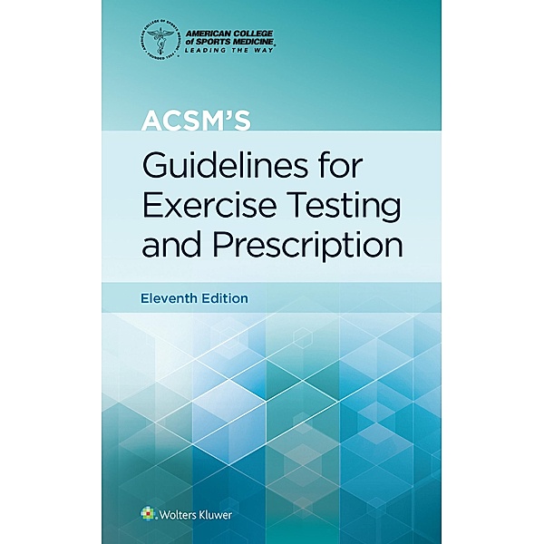 ACSM's Guidelines for Exercise Testing and Prescription, Gary Liguori, American College of Sports Medicine (ACSM)