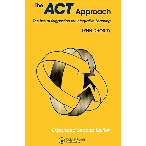 Act Approach:The Use of Suggestion for Intergrated Learning, Lynn Dhority
