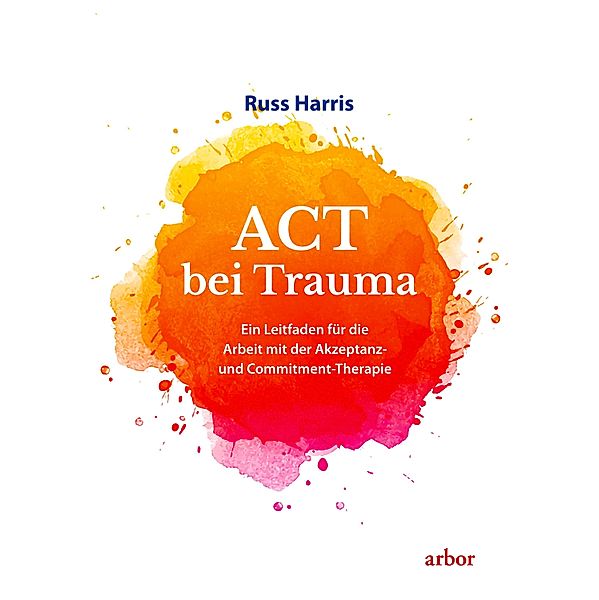 ACT bei Trauma, Russ Harris