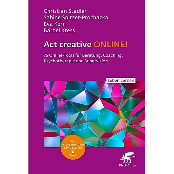 Act creative ONLINE! (Leben Lernen, Bd. 344) / Leben lernen Bd.344, Christian Stadler, Sabine Spitzer-Prochazka, Eva Kern, Bärbel Kress