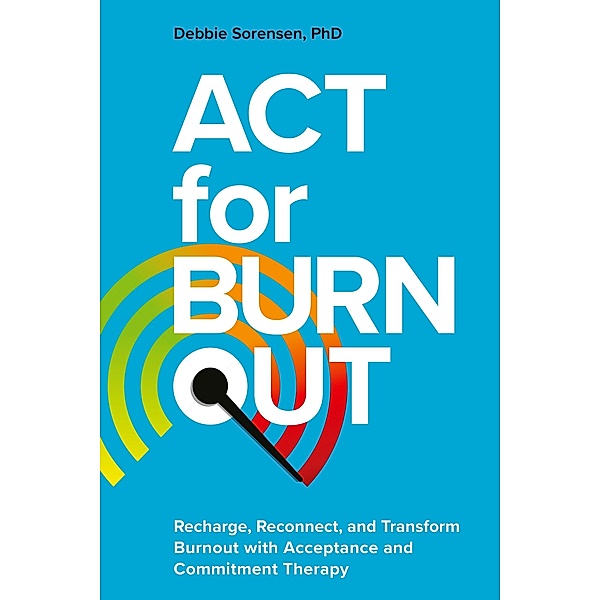 ACT for Burnout, Debbie Sorensen