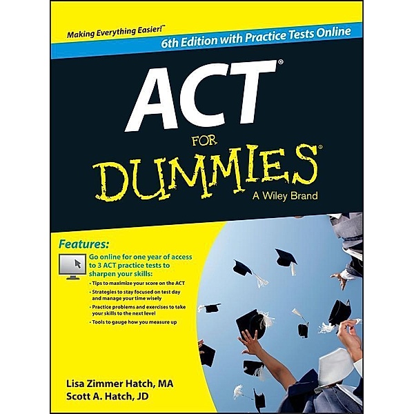 ACT For Dummies, with Online Practice Tests, Lisa Zimmer Hatch, Scott A. Hatch