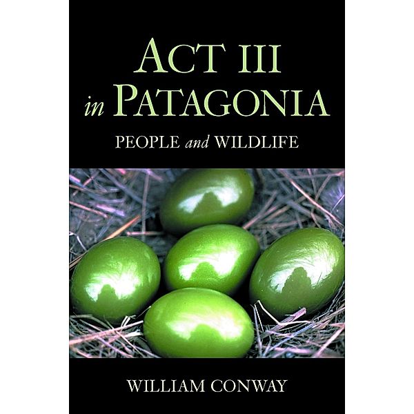 Act III in Patagonia, William Conway