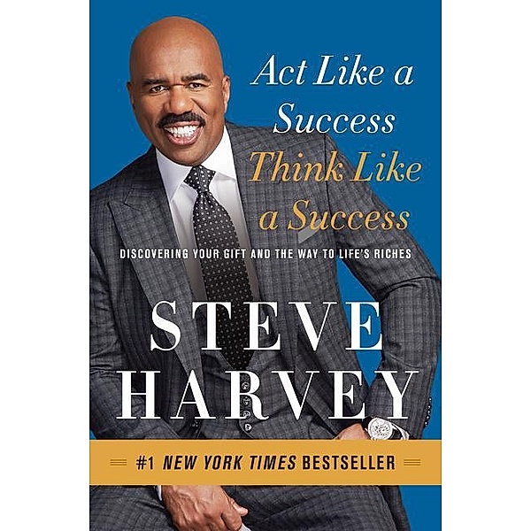 Act Like a Success, Think Like a Success, Steve Harvey