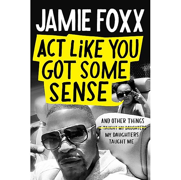 Act Like You Got Some Sense, Jamie Foxx