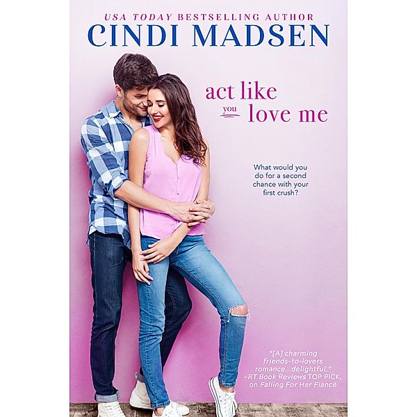 Act Like You Love Me / Accidentally in Love Bd.2, Cindi Madsen