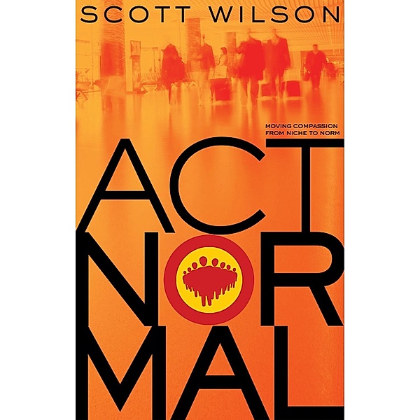 Act Normal / Gospel Publishing House, Scott Wilson