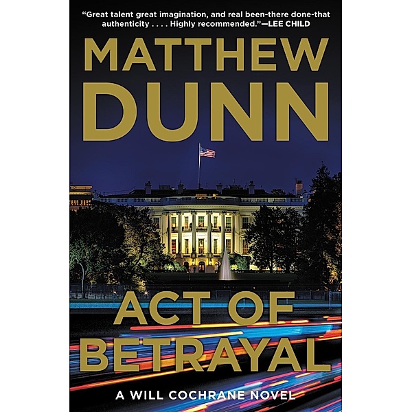 Act of Betrayal / A Will Cochrane Novel, Matthew Dunn