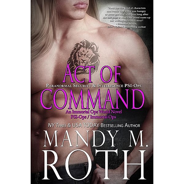 Act of Command: Paranormal Security and Intelligence (PSI-Ops Series, #4) / PSI-Ops Series, Mandy M. Roth