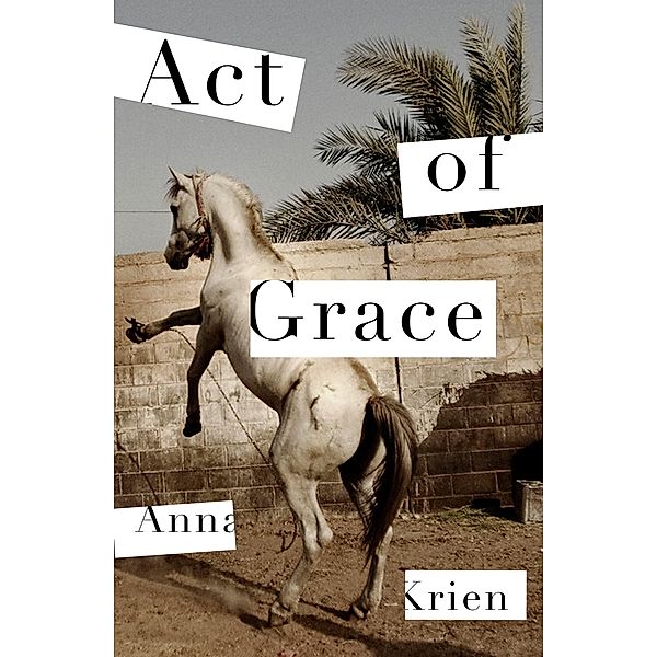 Act of Grace, Anna Krien