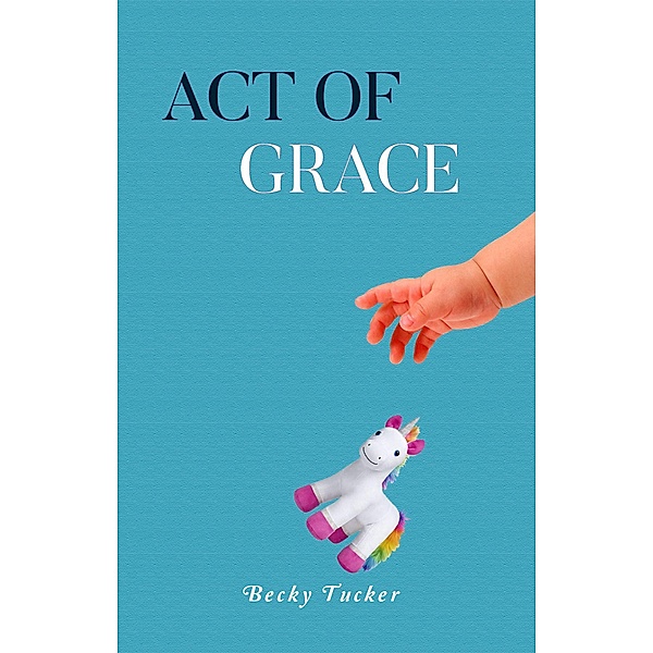 Act of Grace, Becky Tucker
