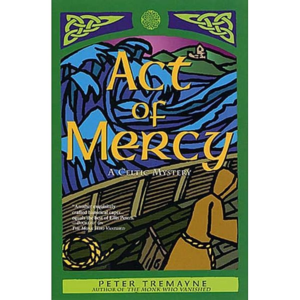 Act of Mercy / Mysteries of Ancient Ireland Bd.8, Peter Tremayne