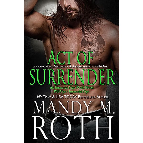 Act of Surrender: Paranormal Security and Intelligence (PSI-Ops Series, #2) / PSI-Ops Series, Mandy M. Roth