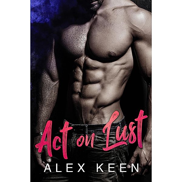 Act on Lust, Alex Keen