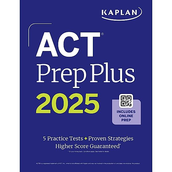 ACT Prep Plus 2025: Study Guide includes 5 Full Length Practice Tests, 100s of Practice Questions, and 1 Year Access to Online Quizzes and Video Instruction