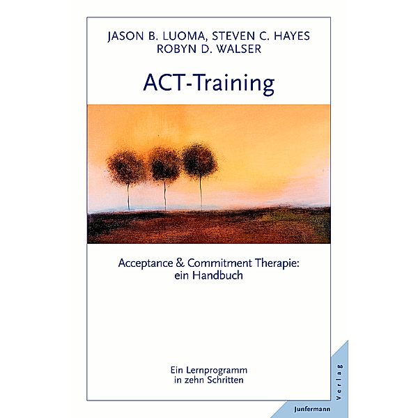 ACT-Training, Jason Luoma, Steven C. Hayes, Robyn D. Walser