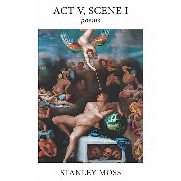 Act V Scene I, Stanley Moss