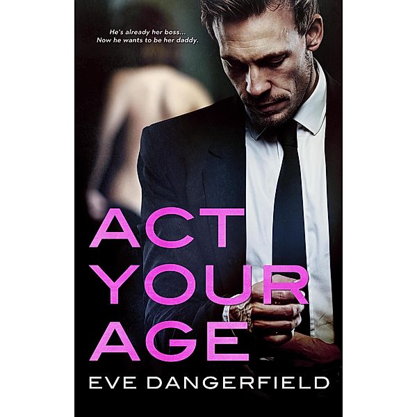 Act Your Age, #1, Eve Dangerfield