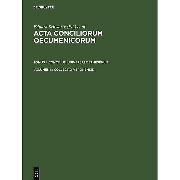 Acta conciliorum oecumenicorum. Concilium Universale Ephesenum - Collectio Veronensis