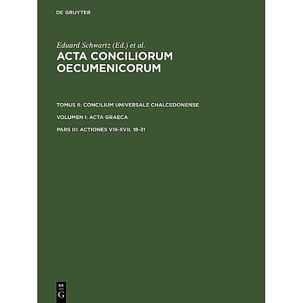 Acta conciliorum oecumenicorum. Concilium Universale Chalcedonense. Acta Graeca. Tomus II. Volumen I. Pars III